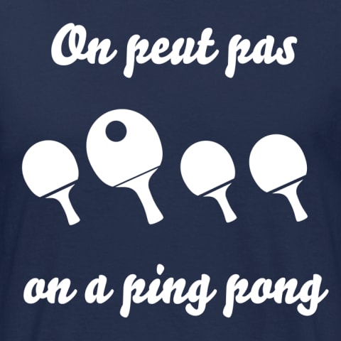 Je peux pas j'ai ping pong