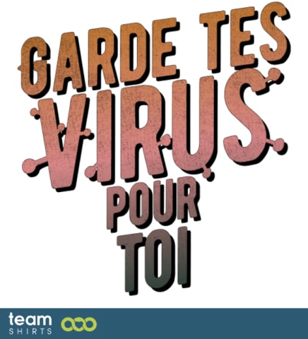 Garde tes Virus pour toi