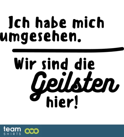 Wir sind die Geilsten hier