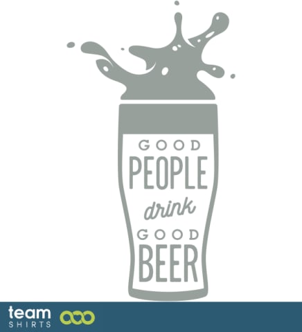 GOOD PEOPLR DRINK GOOD BEER SPRUCH