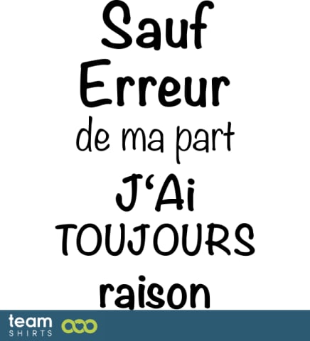 J'ai toujours raison