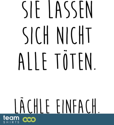 Sie lassen sich nicht alle töten
