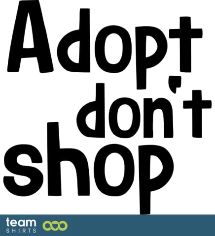 Adoptieren nicht einkaufen Schriftzug
