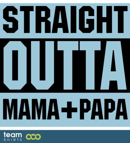 Gerade Outta Mama + Papa
