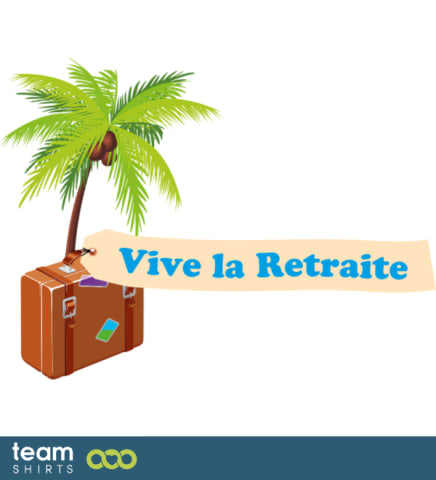 VIVE LA RETRAITE