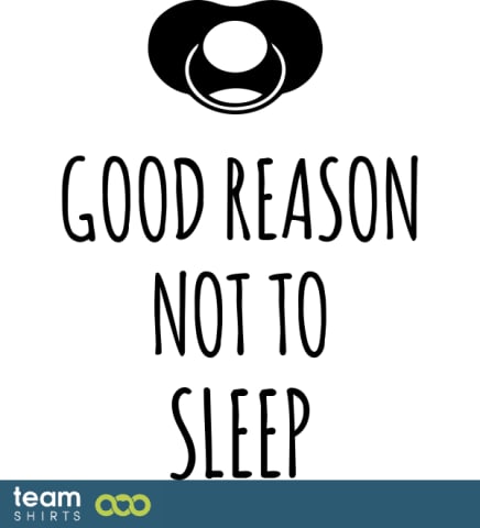 bonne raison de ne pas dormir