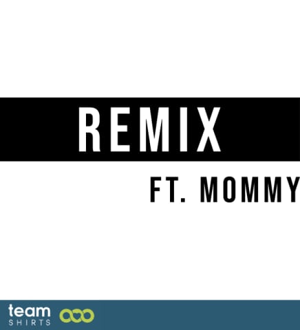 renf RemixftMom ts