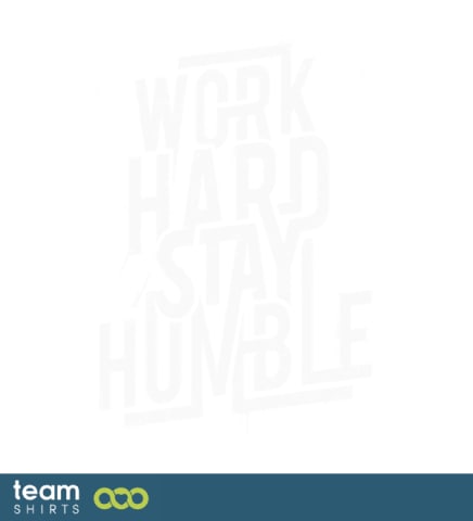 Arbeiten hart bleiben bescheiden