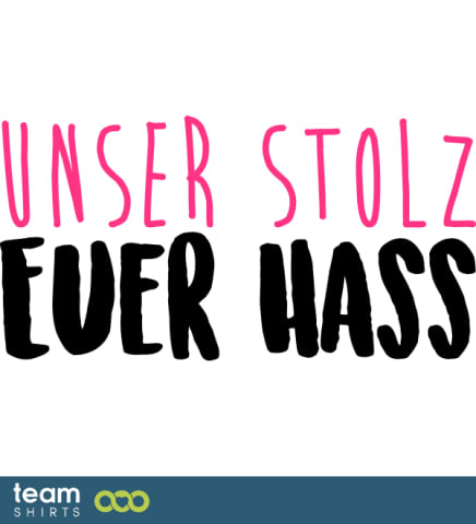 Unser Stolz, euer Hass
