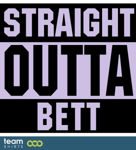 Straight Outta Bett