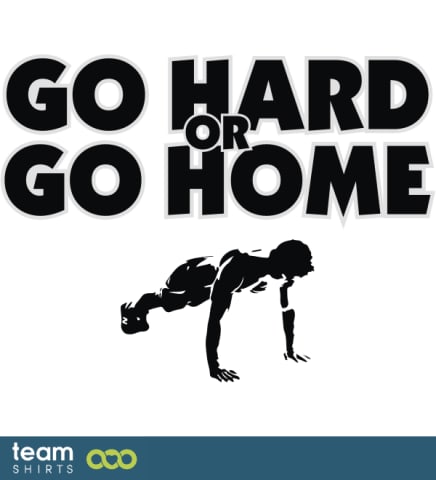 TRAINING Go Hard Go Home