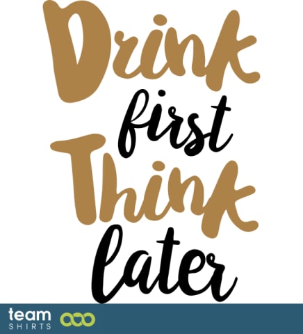 Drink eerst later denken