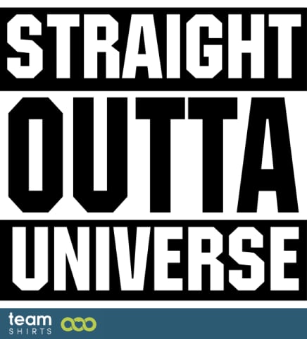 Straight Outta Universe