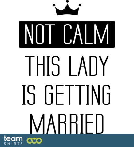 not calm, getting married