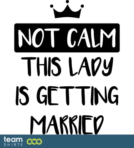 not calm, getting married