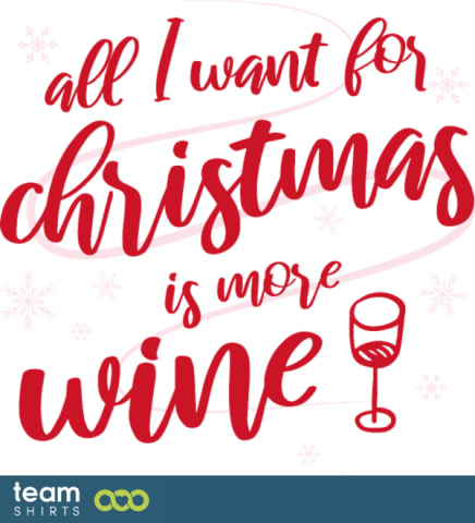 All I Want For Christmas Is More Wine