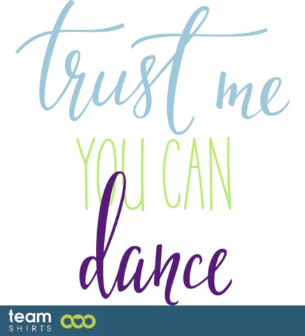 trust me you can dance