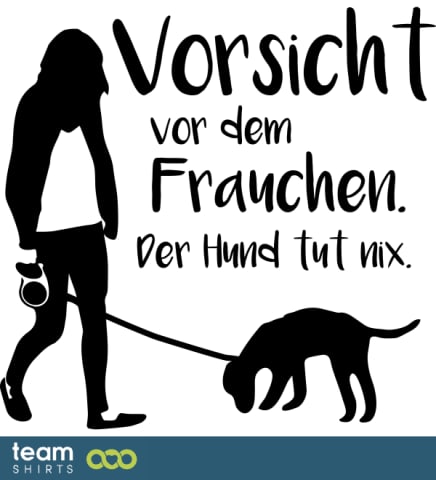 Vorsicht vor dem Frauchen