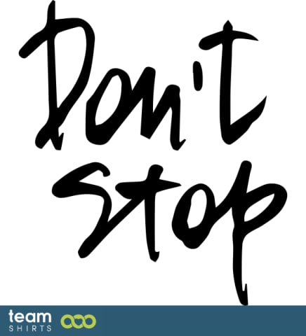 don't stop