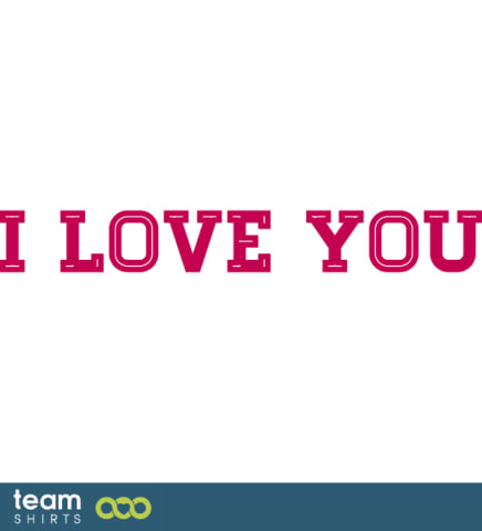 I love you