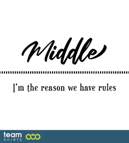 renf Middle I m the reason we have rules