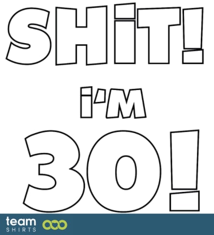 shit im 30