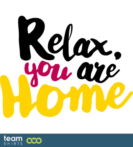 relax, you are home