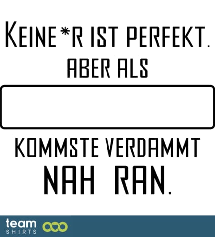 nicht perfekt, aber...