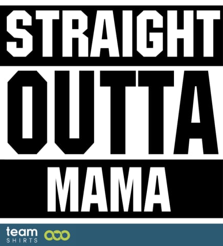 Straight Outta Mama