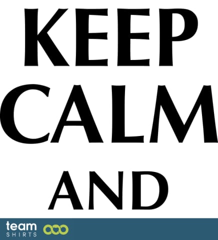 keep calm and