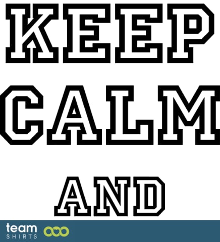 keep calm and