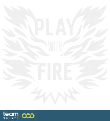 Play with fire