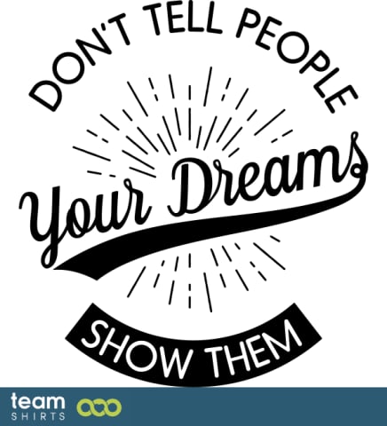 show your dreams