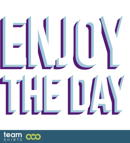 Enjoy the day