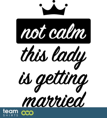 not calm, getting married