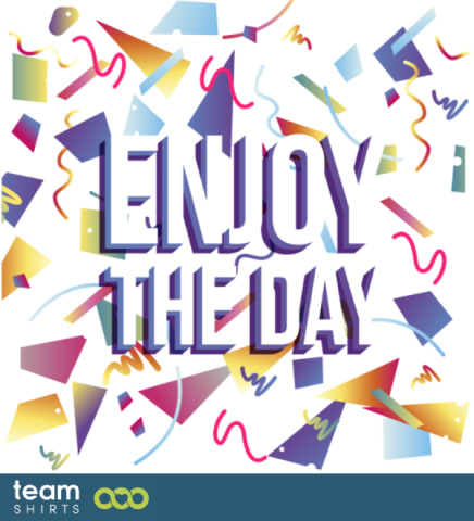Enjoy the day