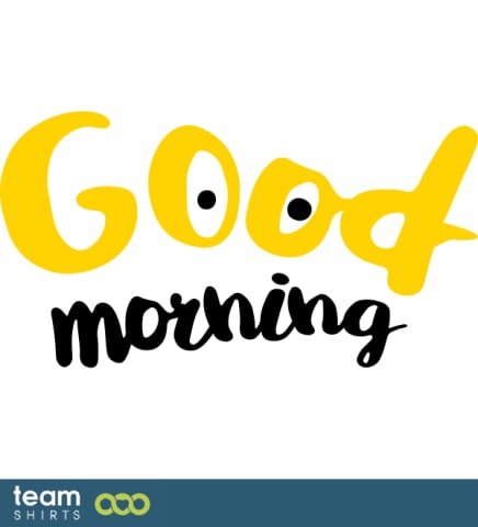 good morning