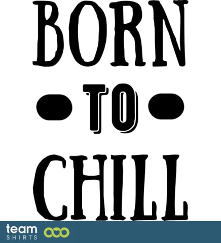 Born to Chill
