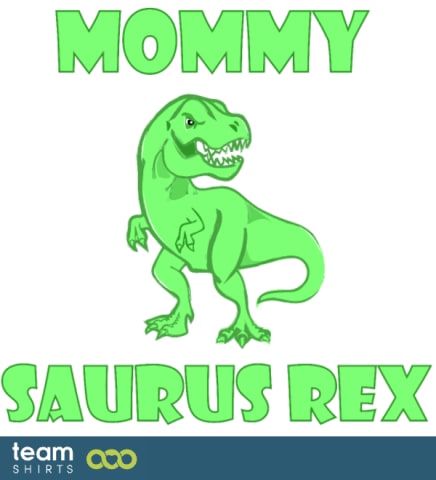 amg mommysaurusrex for Mommy boss funny