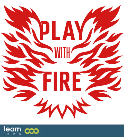 Play with fire