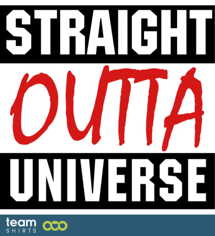 Straight Outta Universe
