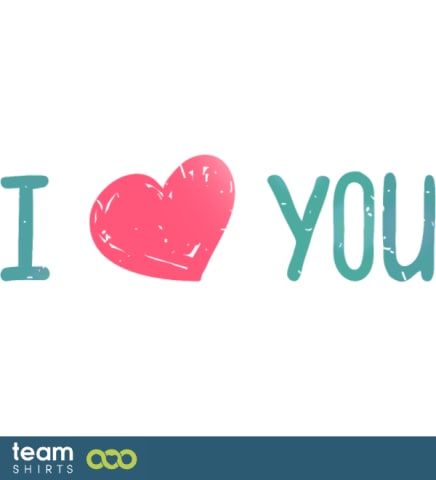 I love you