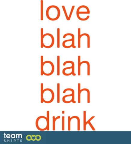 love blah bla blah drink